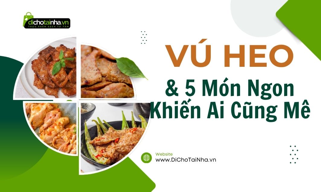 vú heo, món ngon từ vú heo, mầm heo, cách làm vú heo nướng, vú heo xào sa tế, lẩu vú heo, món ngon dễ làm, đặc sản vú heo nướng