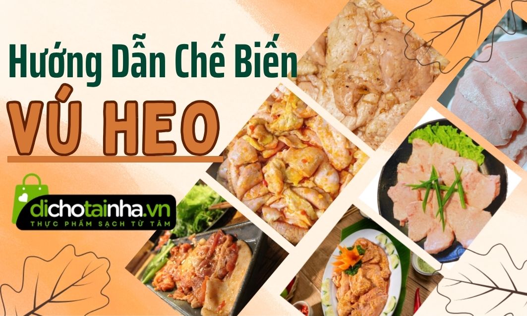 chế biến vú heo, vú heo không bị hôi, cách nấu vú heo ngon, mầm heo, cách làm vú heo giòn, mẹo khử mùi vú heo, vú heo nướng, vú heo xào, sơ chế vú heo